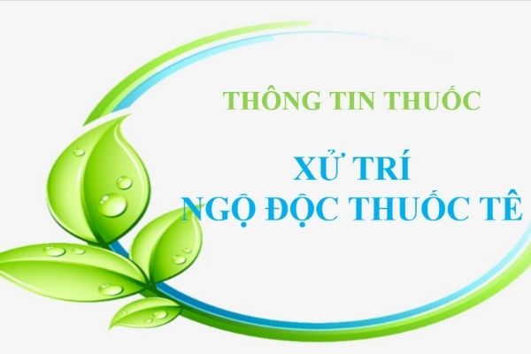 Nếu ngộ độc thuốc tê, cần điều trị như thế nào?
